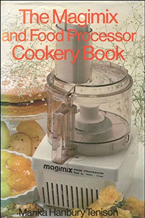 Cover Art for 9780950651811, Magimix and Food Processor Cookery Book by Marika Hanbury-Tenison