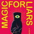 Cover Art for 9781250174604, Magic for Liars by Sarah Gailey