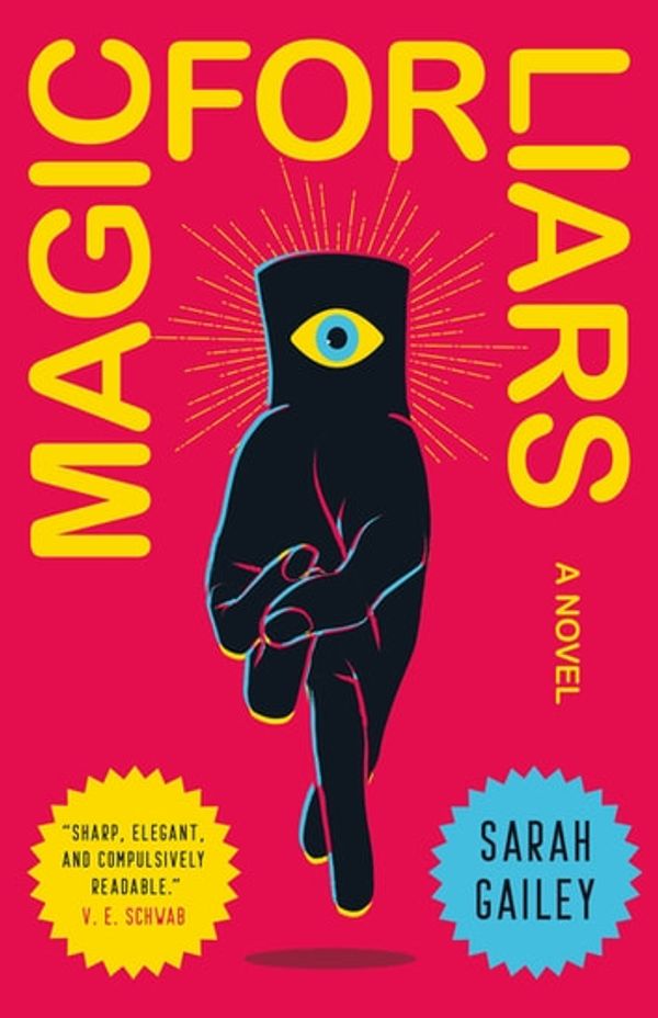 Cover Art for 9781250174604, Magic for Liars by Sarah Gailey
