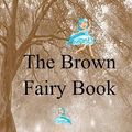 Cover Art for 9781981134946, The Brown Fairy Book by Andrew Lang