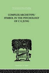 Cover Art for 9780415864275, Complex/Archetype/Symbol in the Psychology of C G Jung by Jolande Jacobi