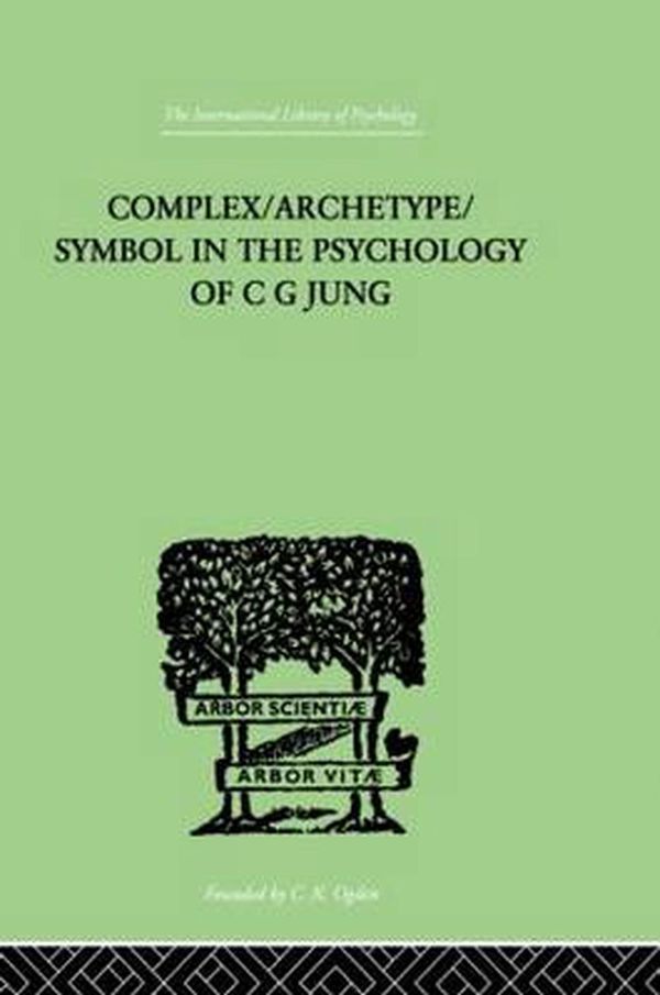 Cover Art for 9780415864275, Complex/Archetype/Symbol in the Psychology of C G Jung by Jolande Jacobi