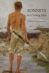 Cover Art for 9781494389123, Sonnets to a Young Man by William Shakespeare,Dr Keith Hale