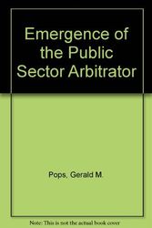 Cover Art for 9780669004700, Emergence of the public sector arbitrator by Gerald M Pops
