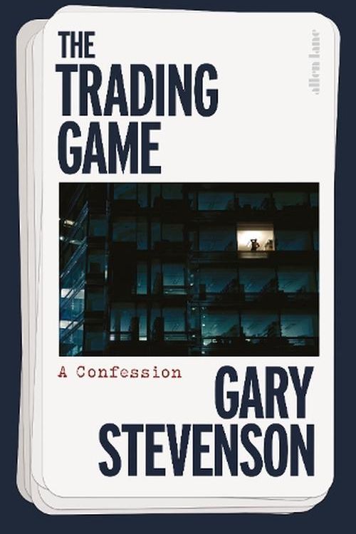 Cover Art for 9780241688274, The Trading Game: A Confession by Gary Stevenson