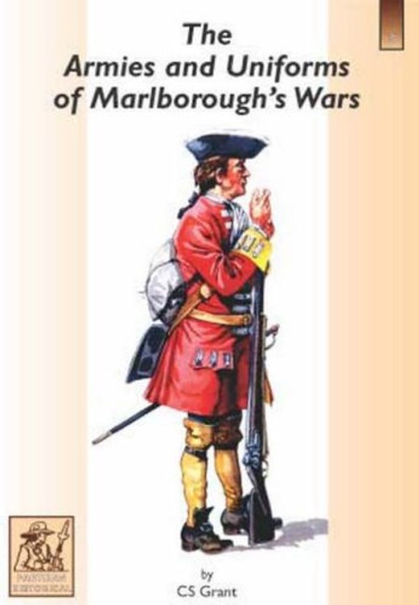 Cover Art for 9781858185064, The Armies and Uniforms of Marlborough's Wars by Charles Stewart Grant