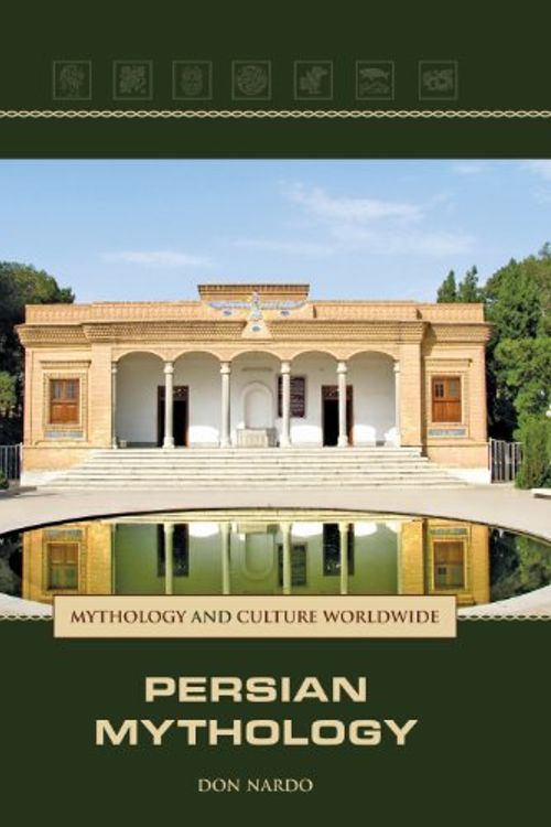 Cover Art for 9781420507942, Persian Mythology (Mythology and Culture Worldwide) by Don Nardo