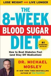 Cover Art for 9781501111235, The 8-Week Blood Sugar Diet: How to Beat Diabetes Fast (and Stay Off Medication) by Michael Mosley