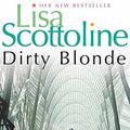 Cover Art for 9781405089463, Dirty Blonde by Lisa Scottoline