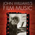 Cover Art for 9780299297336, John Williams's Film Music: 'Jaws,' 'Star Wars,' 'Raiders of the Lost Ark,' and the Return of the Classical Hollywood Music Style by Emilio Audissino