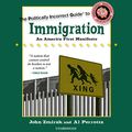 Cover Art for B07CVLFBMY, The Politically Incorrect Guide to Immigration: The Politically Incorrect Guides by John Zmirak, Al Perrotta