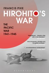 Cover Art for 9781472596710, Hirohito's War: The Pacific War, 1941-1945 by Francis Pike
