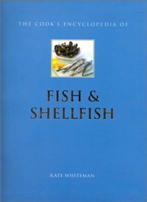 Cover Art for 9780754804680, The Cook's Encyclopedia of Fish by Kate Whiteman