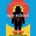 Cover Art for 9781797145518, Spy School Project X (The Spy School Series) (Spy School, 10) by Stuart Gibbs