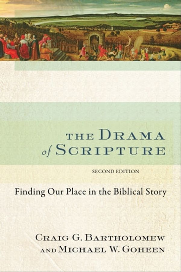Cover Art for 9781441246196, The Drama of Scripture by Craig G Bartholomew