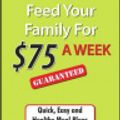 Cover Art for 9781875889235, How to Feed Your Family for $75 a Week Guaranteed by Cynthia Mayne