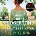 Cover Art for 9780062275271, The Bridgertons: Happily Ever After by Julia Quinn