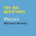 Cover Art for 9781849166089, The Big Questions: Physics by Michael Brooks