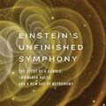 Cover Art for B0719STVBF, Einsteins Unfinished Symphony: The Story of a Gamble, Two Black Holes, and a New Age of Astronomy by Marcia Bartusiak