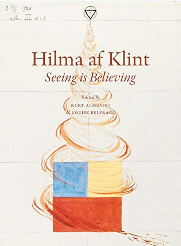 Cover Art for 9783960981183, Hilma AF KlintSeeing Is Believing Reader by Daniel Birnbaum, Briony Fer, Branden Joseph, David Lomas, Hans Ulrich Obrist