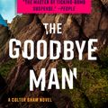Cover Art for 9780525535980, The Goodbye Man: 2 (A Colter Shaw Novel) by Jeffery Deaver