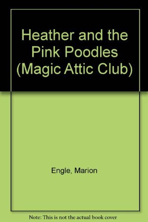 Cover Art for 9781575131245, Heather and the Pink Poodles by Marion Engle