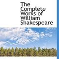 Cover Art for 9781113664051, The Complete Works of William Shakespeare by Henry N. Hudson