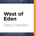 Cover Art for 9781522662563, West of Eden by Harry Harrison