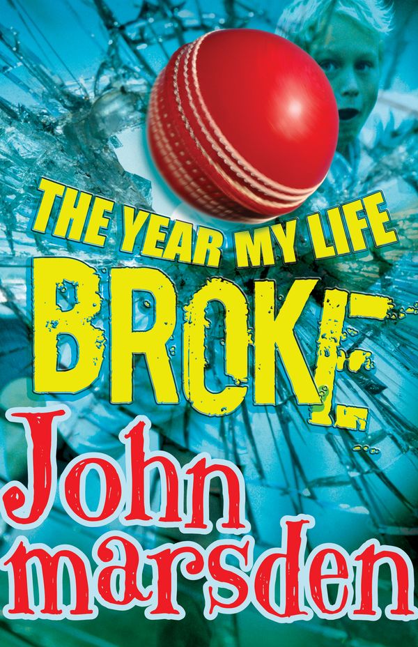 Cover Art for 9781742613352, The Year My Life Broke by John Marsden