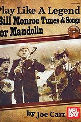 Cover Art for 9780786683581, Play Like a Legend: Bill Monroe Tunes & Songs for Mandolin by Joe Carr