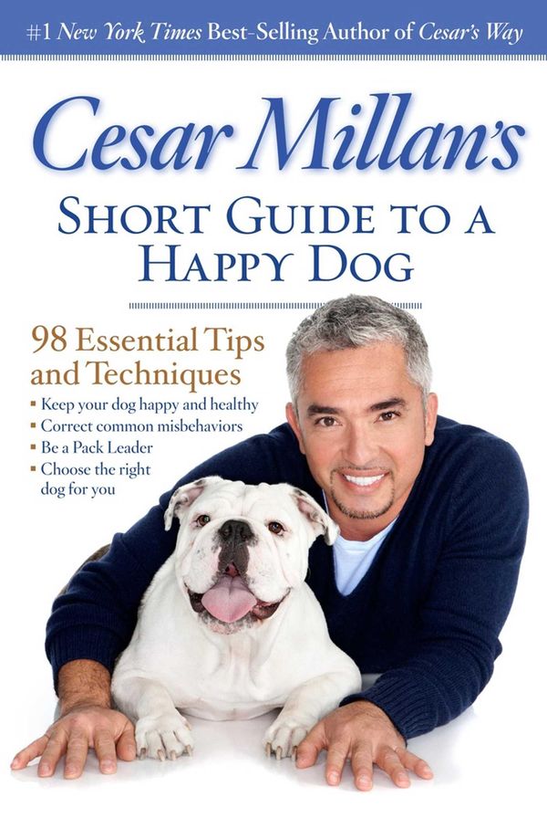 Cover Art for 9781426211911, Cesar Millan's Short Guide to a Happy Dog by Cesar Millan