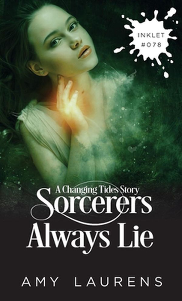 Cover Art for 9781922434180, Sorcerers Always Lie (78) (Inklet) by Laurens, Amy