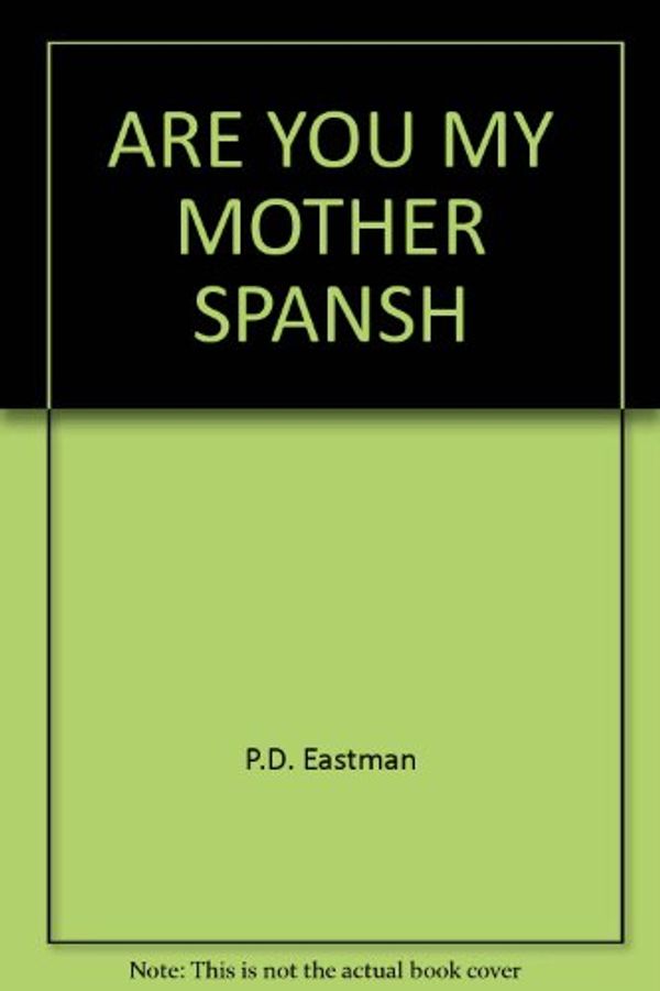 Cover Art for 9780394915968, Are You My Mother? by P.D. Eastman