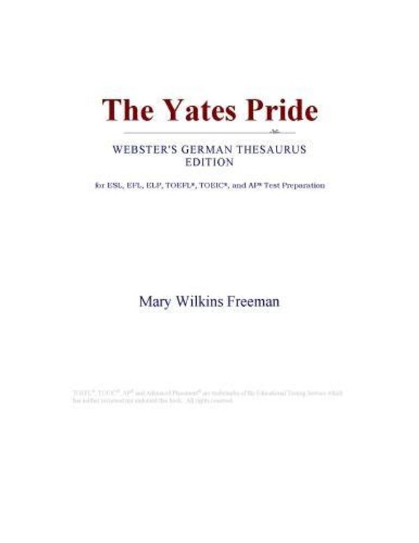 Cover Art for 9780546408638, The Yates Pride (Webster's German Thesaurus Edition) by Unknown
