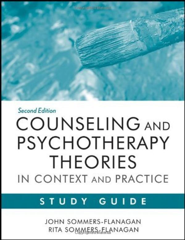 Cover Art for B01K0RWC80, Counseling and Psychotherapy Theories in Context and Practice Study Guide: Skills, Strategies, and Techniques by John Sommers-Flanagan (2012-05-15) by John Sommers-Flanagan;Rita Sommers-Flanagan