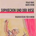 Cover Art for 9783499207983, Roald Dahls Sophiechen und der Riese by Roald Dahl, David Wood, David Wood