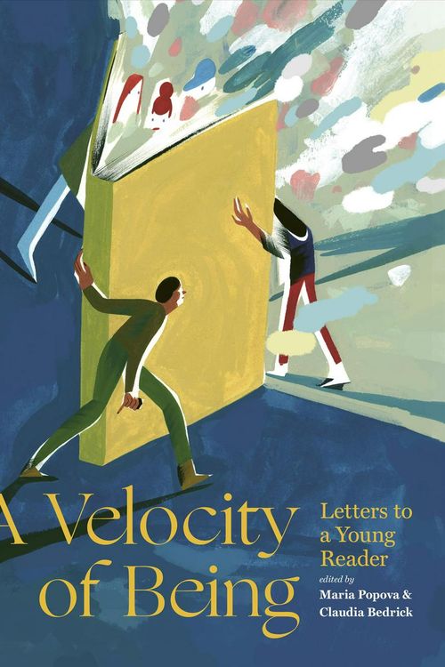Cover Art for 9781592702282, A Velocity of BeingLetters to A Young Reader by Maria Popova