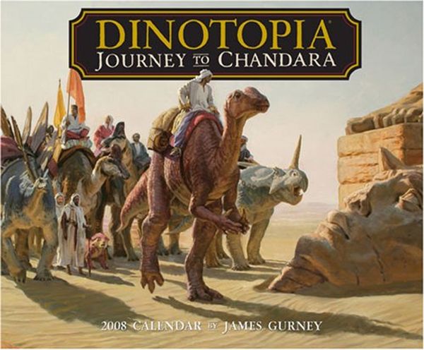 Cover Art for 9780740765902, Dinotopia: Journey to Chandara 2008 Wall Calendar by James Gurney