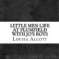 Cover Art for 9781539448921, Little Men Life at Plumfield with Jo's Boys by Louisa May Alcott