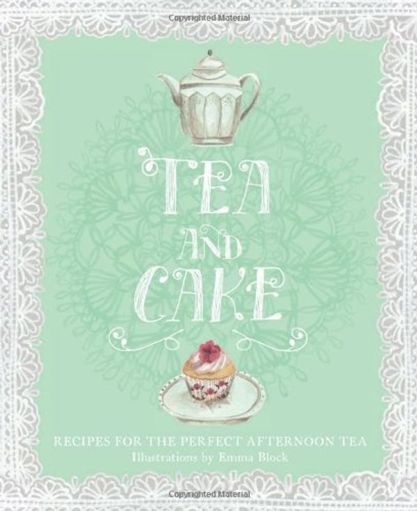 Cover Art for 9781742701943, Tea and Cake by Emma Block