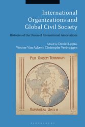 Cover Art for 9781350182851, International Organizations and Global Civil Society by Daniel Laqua, Wouter Van Acker, Christophe Verbruggen