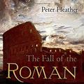 Cover Art for B01F81MUD0, The Fall of the Roman Empire: A New History of Rome and the Barbarians by Peter Heather (2005-12-01) by Peter Heather