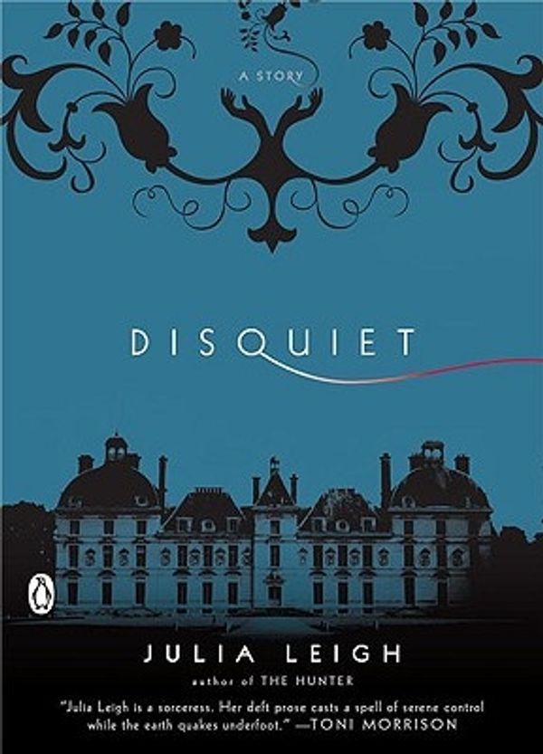 Cover Art for 9780143113508, Disquiet by Julia Leigh