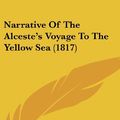 Cover Art for 9781436609630, Narrative of the Alceste's Voyage to the Yellow Sea (1817) by John McLeod