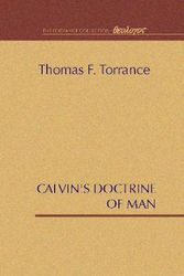 Cover Art for 9781579100919, Calvin's Doctrine of Man by Thomas F Torrance