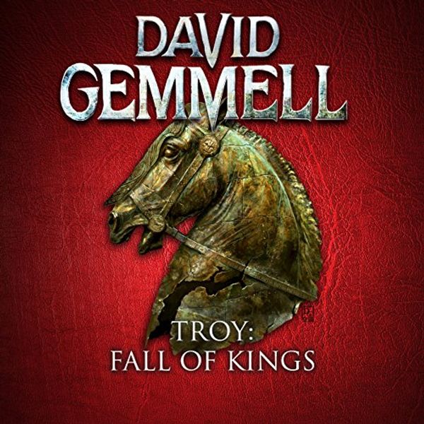 Cover Art for B072TSLK9Y, Fall of Kings: Troy, Book 3 by David Gemmell