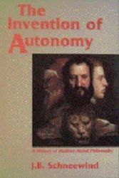 Cover Art for 9780521479387, The Invention of Autonomy: A History of Modern Moral Philosophy by Jerome B. Schneewind