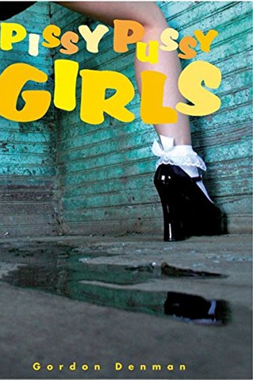 Cover Art for 9783934020818, Pissy Pussy Girls by Gordon Denman