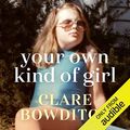 Cover Art for B07Z96TT8J, Your Own Kind of Girl: A Memoir by Clare Bowditch