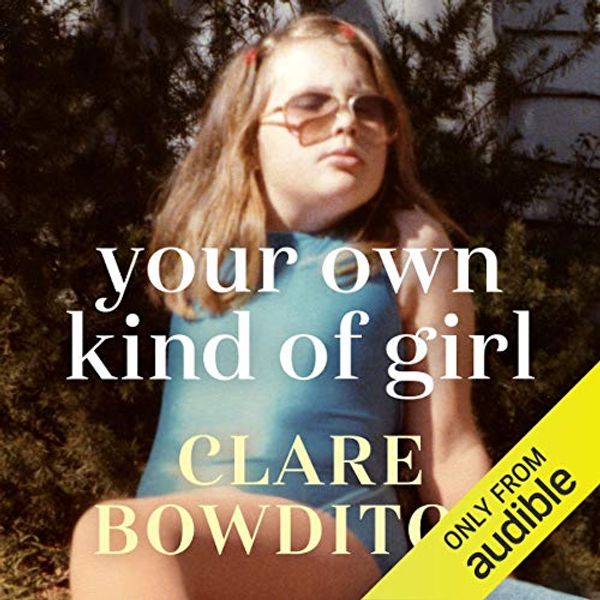 Cover Art for B07Z96SH8Q, Your Own Kind of Girl: A Memoir by Clare Bowditch
